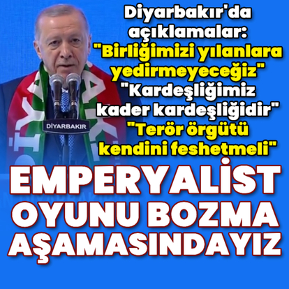 Cumhurbaşkanı Erdoğan'dan Diyarbakır'da açıklamalar