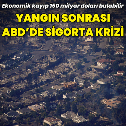  Los Angeles'taki yangınlar sonrası ABD'de sigorta krizi