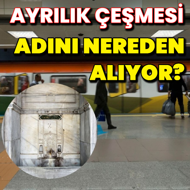 Ayrılık Çeşmesi adını nereden alıyor?