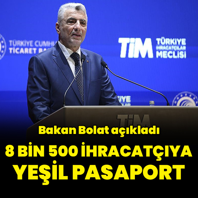 8 bin 500 ihracatçıya yeşil pasaport