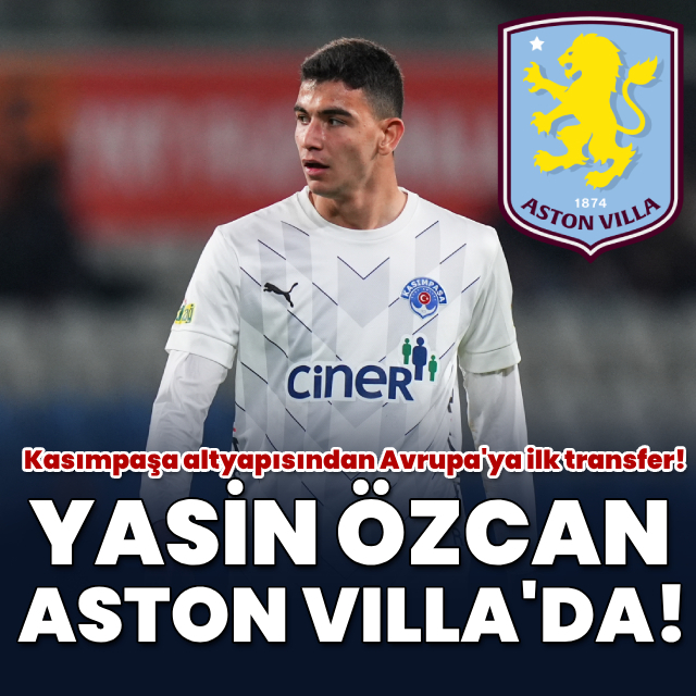 Yasin Özcan, Aston Villa'da!