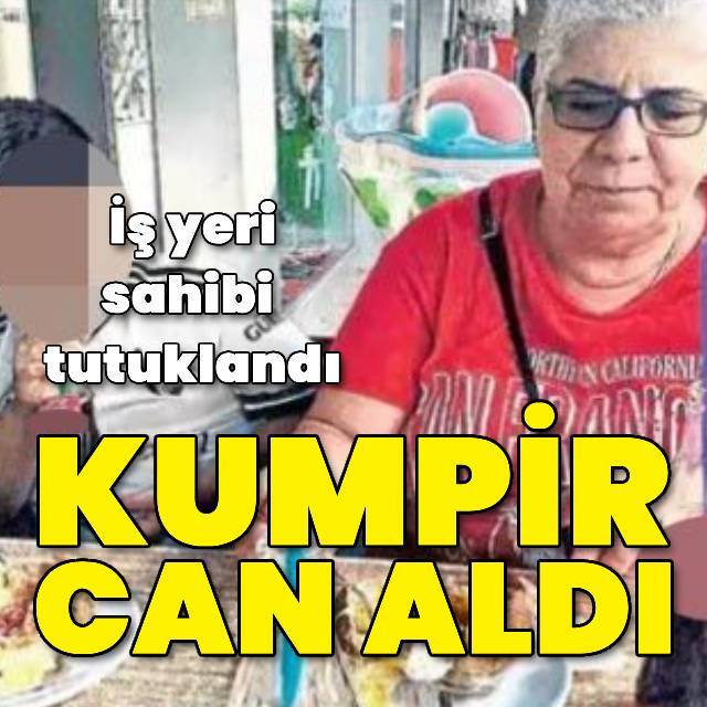 Kumpir can aldı! İş yeri sahibi tutuklandı