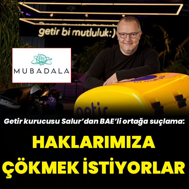 Salur: Mubadala bizim haklarımıza çökmek istiyor