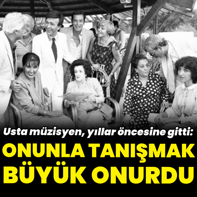 "Onunla tanışmak büyük onurdu"