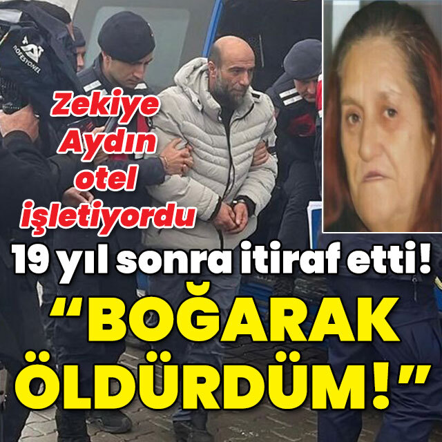 19 yıl sonra itiraf etti! "Boğarak öldürdüm!"