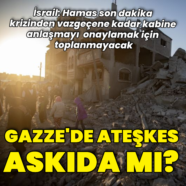 Gazze ateşkesi askıda mı?