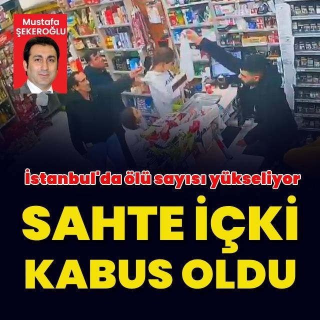 İstanbul'da sahte içki ölümleri yükseldi