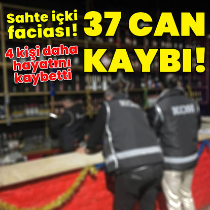  Sahte içkide can kaybı 37'ye yükseldi