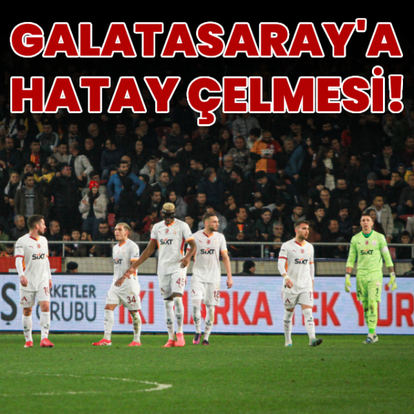  G.Saray'a Hatay çelmesi!