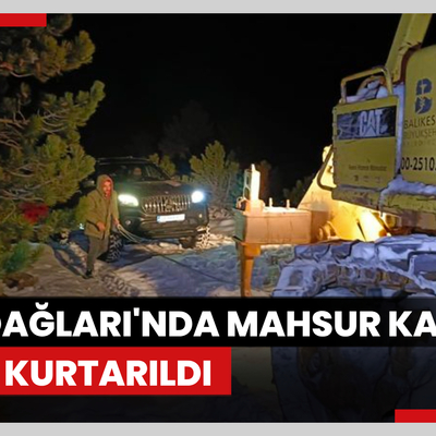 Kazdağları'nda mahsur kalan 2 kişi kurtarıldı
