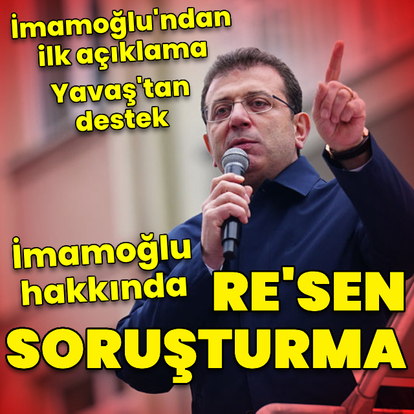  İmamoğlu hakkında soruşturma