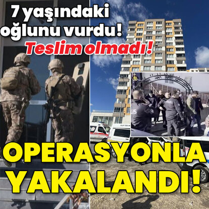 7 yaşındaki oğlunu vurdu! Kendisini eve kilitledi! Operasyonla yakalandı!
