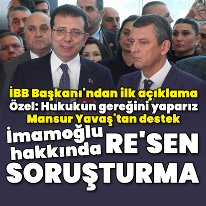  İmamoğlu hakkında soruşturma