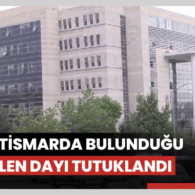 Yeğenine cinsel istismarda bulunduğu iddia edilen dayı tutuklandı
