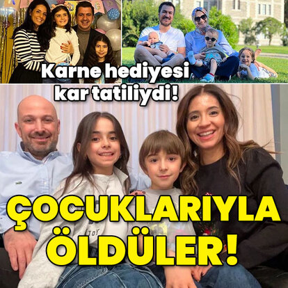  Karne hediyesi kar tatiliydi... Çocuklarıyla öldüler!