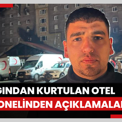 Yangından kurtulan otel personeli: İnsanlar çocuklarını hayatta kalabilsin diye aşağıya atmak zorunda kaldı