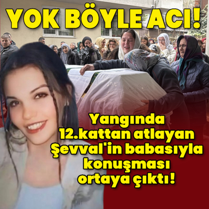  Dehşet sırasında 12.kattan atlayan Şevval'den ağlatan haber!