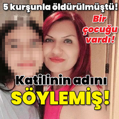 5 kurşunla öldürülmüştü! Katilinin adını söylemiş!
