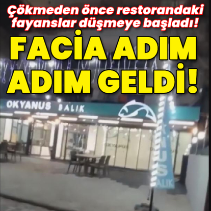 Çökmeden önce restorandaki fayanslar düşmeye başladı!