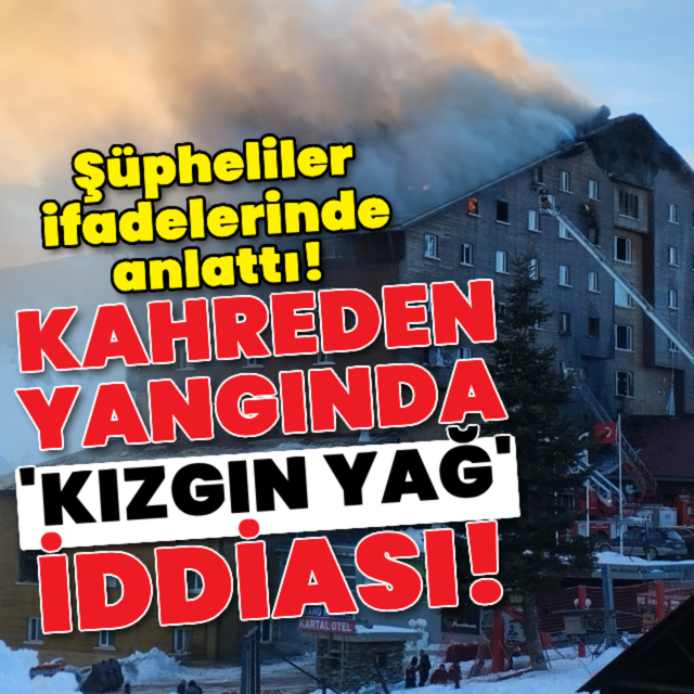Kahreden yangında 'kızgın yağ' iddiası!