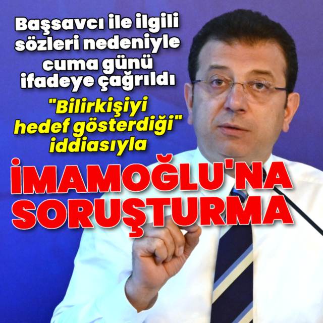 İmamoğlu'na 'bilirkişi' soruşturması