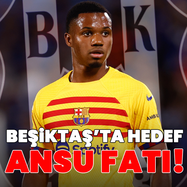 Beşiktaş'ta rota Ansu Fati!