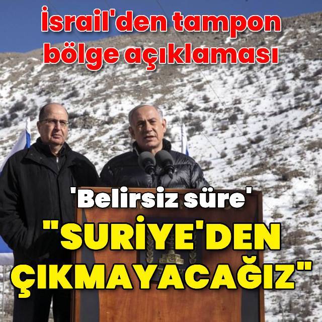 İsrail: Suriye'deki tampon bölgeden çıkmayacağız