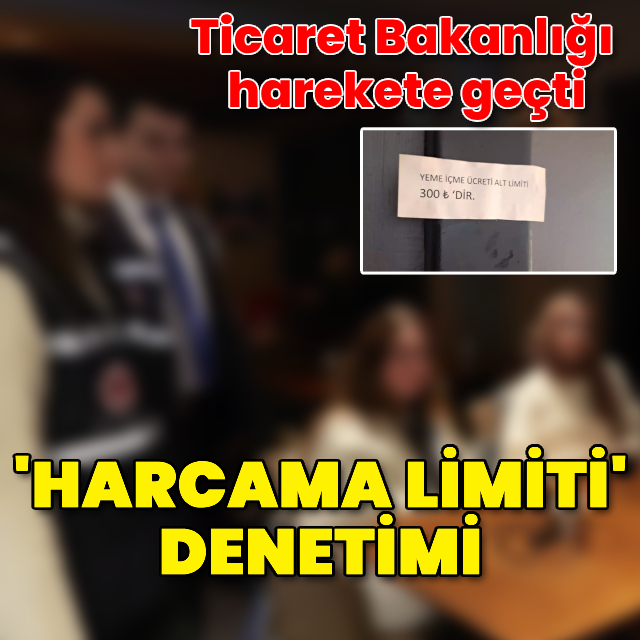 Ticaret Bakanlığı harekete geçti: 'Harcama limiti' denetimi