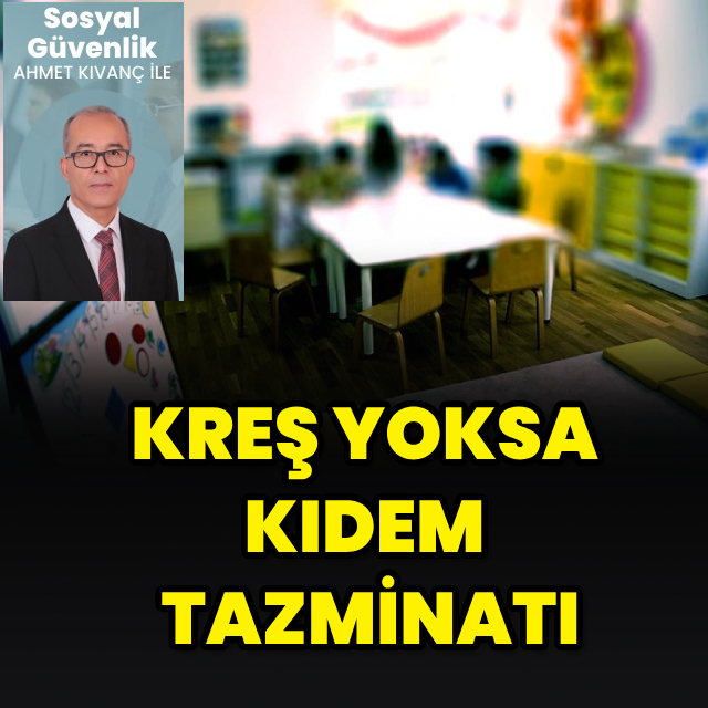 Kreş yoksa kıdem tazminatı