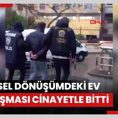 Üsküdar'da akrabalar arasında kentsel dönüşümdeki ev tartışması cinayetle bitti