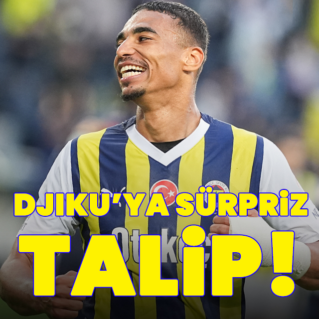 Djiku'ya sürpriz talip!