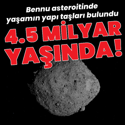 4.5 milyar yaşındaki Bennu asteroitinde yaşamın yapı taşları bulundu