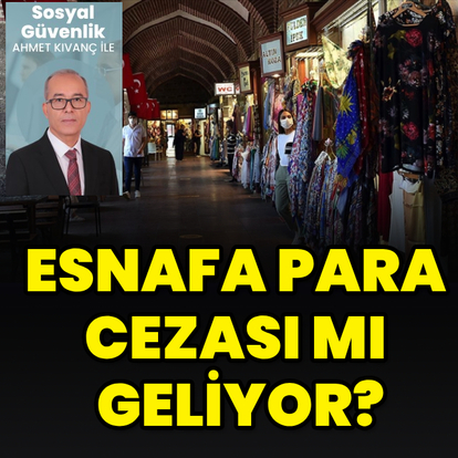 Esnafa para cezası mı geliyor?