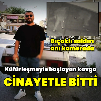 Küfürleşmeyle başlayan kavga cinayetle bitti