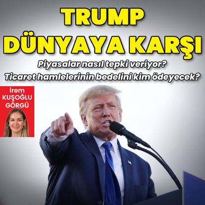 Trump dünyaya karşı: Ticaret hamlelerinin bedelini kim ödeyecek?