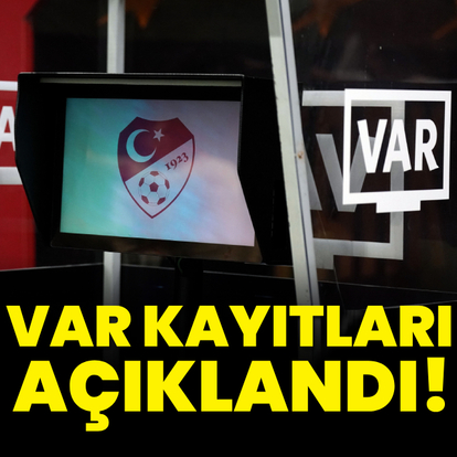 Süper Lig'de haftanın VAR kayıtları açıklandı!