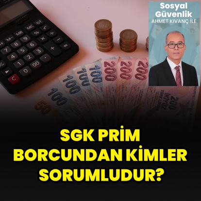 SGK prim borcundan kimler sorumludur?