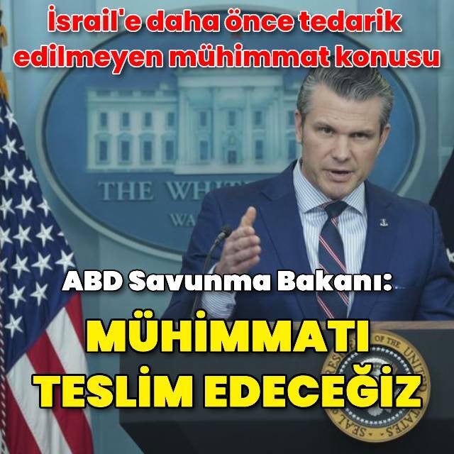 ABD: İsrail'e daha önce tedarik edilmeyen mühimmatı teslim edeceğiz