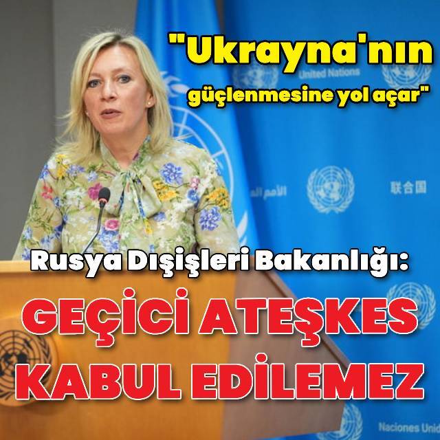 Rusya: Geçici ateşkes kabul edilemez