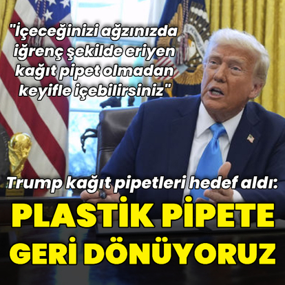 Trump'tan "kağıt pipet" eleştirisi