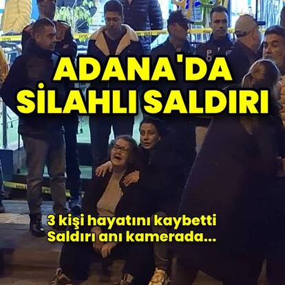 Adana'da saldırı: 3 ölü