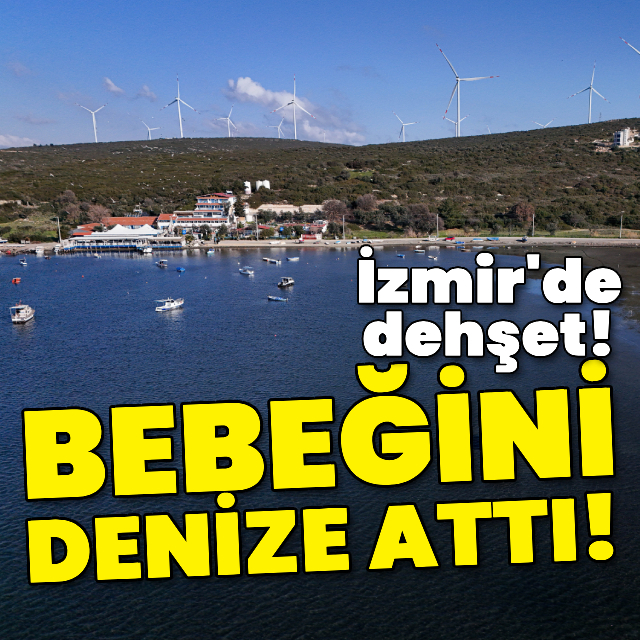  İzmir'de dehşet! Bebeğini denize attı!