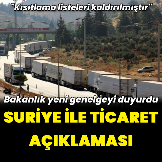  Bakanlıktan Suriye ile ticaret açıklaması