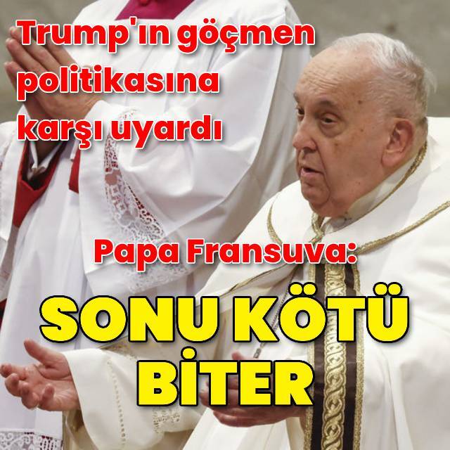  Papa'dan Trump'a eleştiri