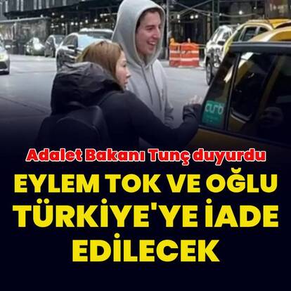 Eylem Tok ve oğlu iade edilecek