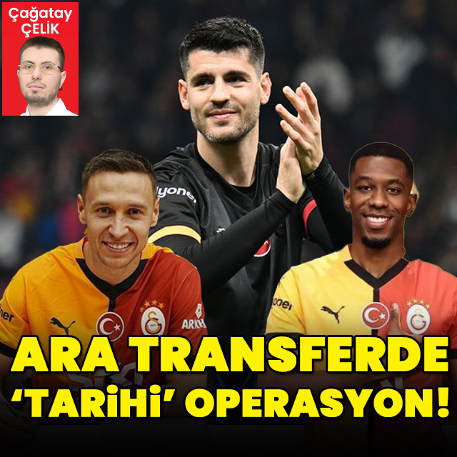Ara transferde ‘tarihi’ operasyon!