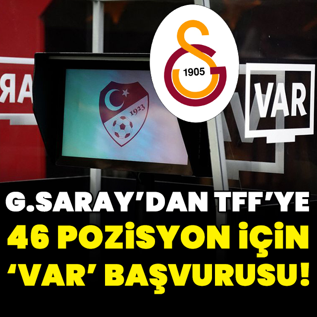 G.Saray'dan TFF'ye 46 pozisyon için VAR başvurusu!