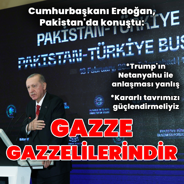 Cumhurbaşkanı Erdoğan: Gazze, Gazzelilerindir
