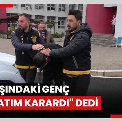 Sevgilisini taciz ettiği iddiasıyla 3 kişiyi öldüren 20 yaşındaki genç "Hayatım karardı" dedi