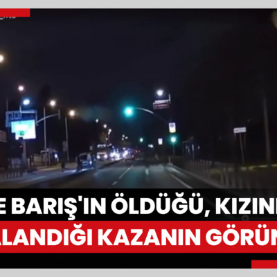 Zeytinburnu'nda Emine Barış'ın öldüğü, kızının yaralandığı kazanın yeni görüntüleri ortaya çıktı
